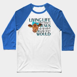 Jesus Take The Wheel Cow Baseball T-Shirt